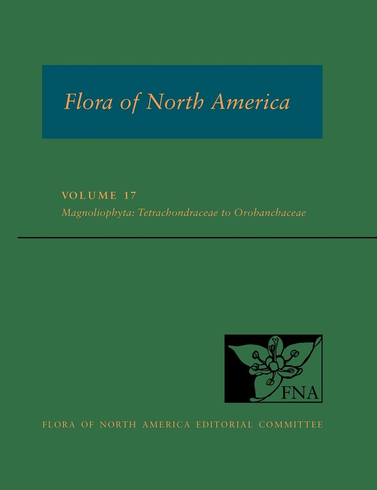 FNA: Volume 17: Magnoliophyta: Tetrachondraceae to Orbobanchaceae (Flora of …