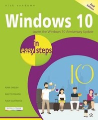 Windows 10 in Easy Steps : Covers the Windows 10 Anniversary Upda