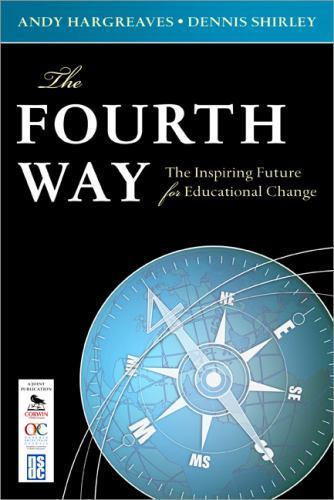The Fourth Way: The Inspiring Future for Educational Chan- paperback, 1412976375