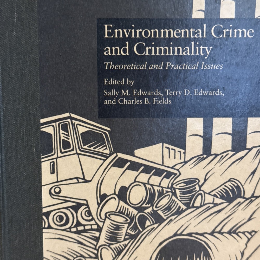 Environmental Crime and Criminality : Theoretical and Practical Issues, Paper…
