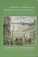 A History of Money and Banking in the United States: The Colonial Era to Wor…