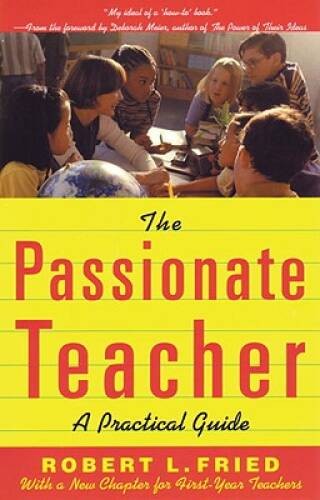 The Passionate Teacher: A Practical Guide (2nd Edition) – Paperback – GOOD