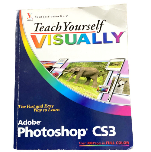 Adobe Photoshop CS3 Teach Yourself VISUALLY – Over 300 Full Color Pages