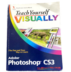 Adobe Photoshop CS3 Teach Yourself VISUALLY – Over 300 Full Color Pages