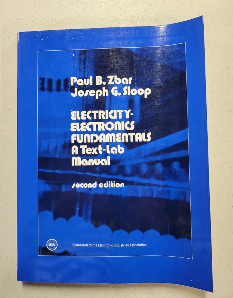ELECTRICITY-ELECTRONICS FUNDAMENTALS MANUAL Zbar, Sloop (1977, Paper) VERY GOOD