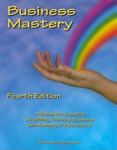 Business Mastery: A Guide for Cre- 0962126578, Cherie Sohnen-Moe, paperback, new