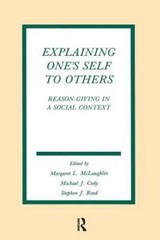 Explaining One’s Self to Others : Reason-giving in a Social Context, Paperbac…