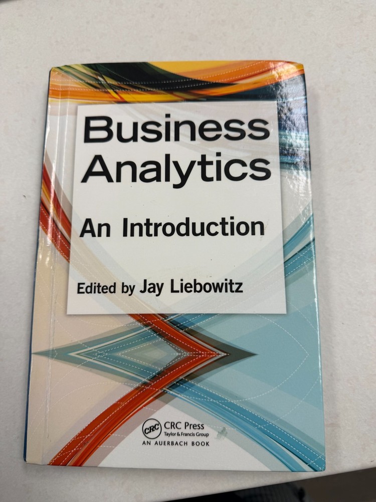 Business Analytics: An Introduction by Jay Liebowitz – CRC Press –