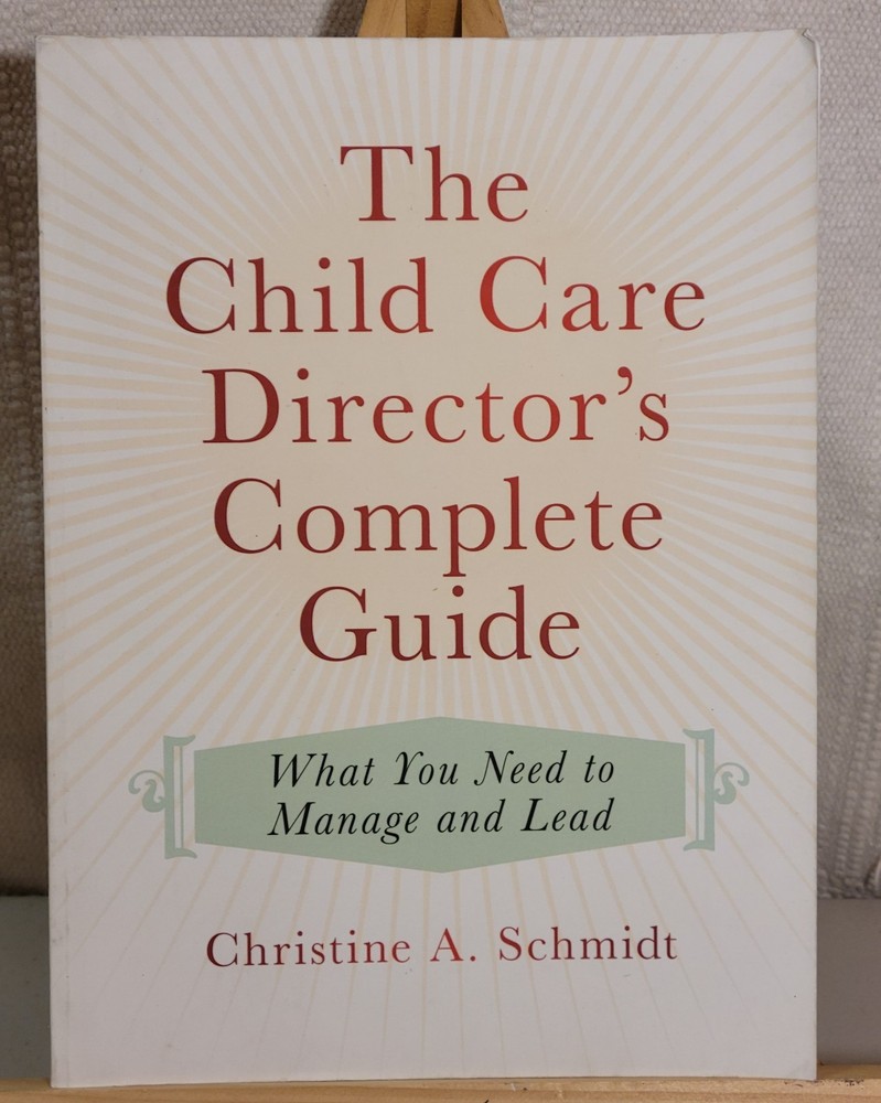 Child Care Director’s Complete Guide Christine Schmidt Redleaf Teacher Guide