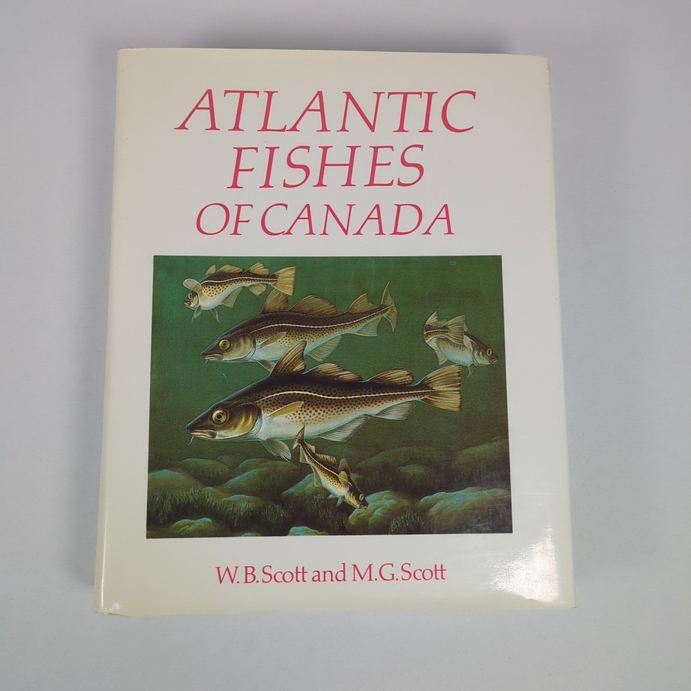 ATLANTIC FISHES OF CANADA By M G Scott & W B Scott – Hardcover VGC