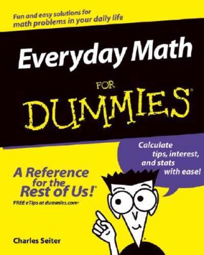 Everyday Math For Dummies – Paperback By Seiter, Charles – GOOD