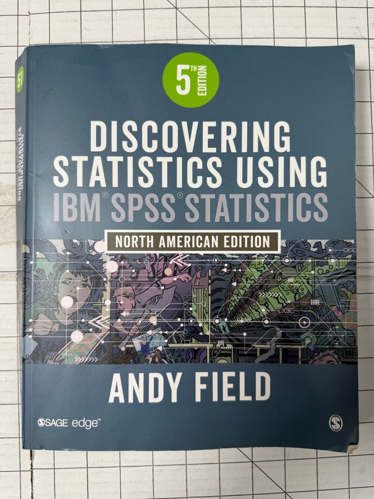 Discovering Statistics Using IBM SPSS Statistics : North American Edition 5th Ed