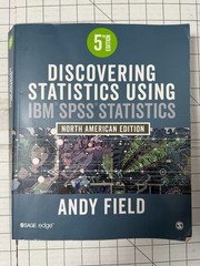 Discovering Statistics Using IBM SPSS Statistics : North American Edition 5th Ed