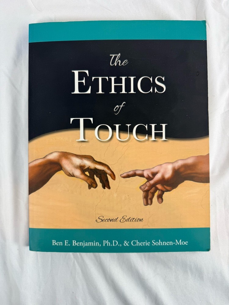 The Ethics of Touch: The Hands-On Practitioner’s Guide to Creating a Profess…