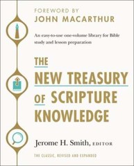 The New Treasury of Scripture Knowledge: An Easy-To-Use One-Volume Library for