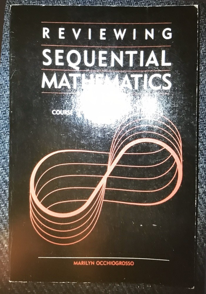 Reviewing Sequential Mathematics Course I By Marilyn Occhiogrosso 1985