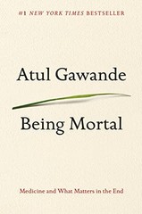 Being Mortal: Medicine and What Matte…, Gawande, Atul