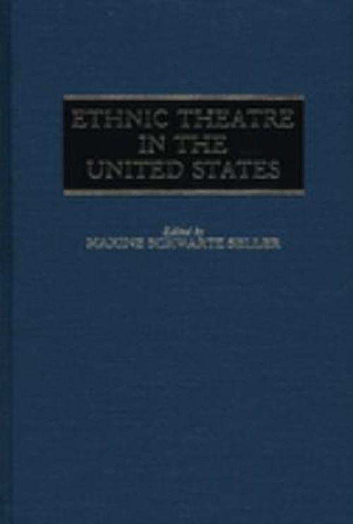 Ethnic Theatre in the United States Hardcover Maxine S. Seller