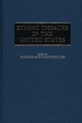 Ethnic Theatre in the United States Hardcover Maxine S. Seller
