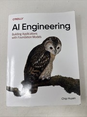 Ai Engineering: Building Applications With Foundation Models. *Unused/shelfwear