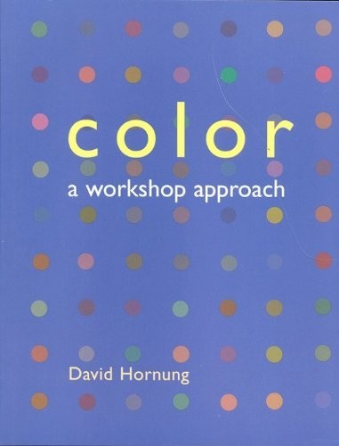 Color: A Workshop Approach, Hornung, David