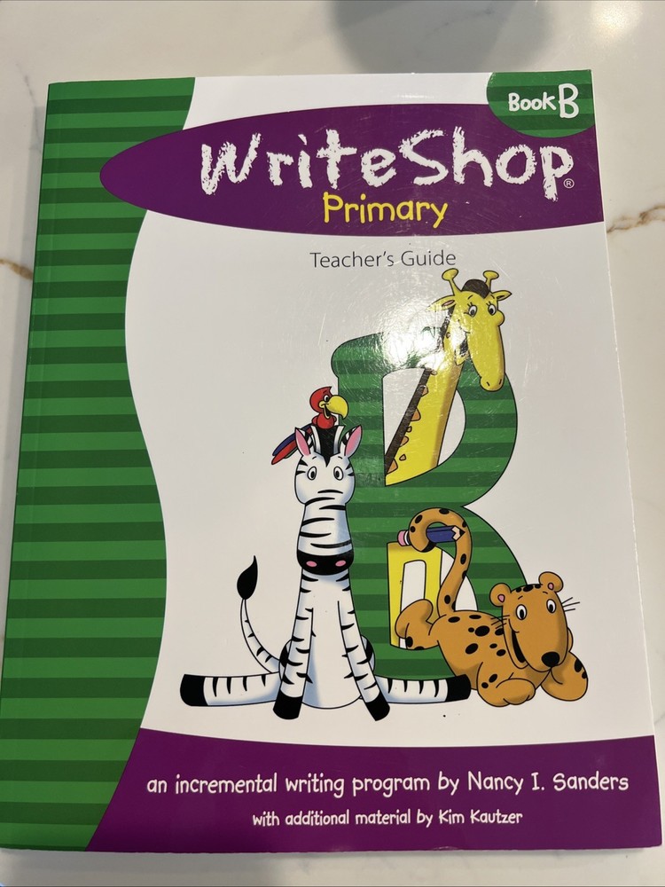 WriteShop Primary Book B Teacher’s Guide Grades 1-2 by Nancy I. Sanders