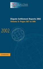 Dispute Settlement Reports 2002: Volume 2, Pages 587-846: Pages 587 to 846 by Wo