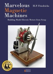 Marvelous Magnetic Machines: Building Model Electric Motors from Scrap – USED