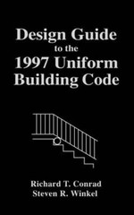 Design Guide to the 1997 Uniform Building Code by Richard T Conrad: New