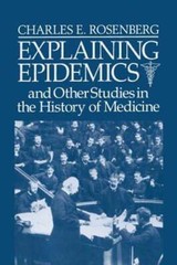 Explaining Epidemics by Charles E Rosenberg: Used