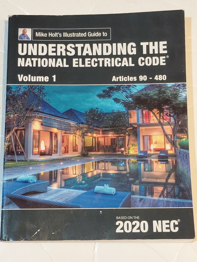 Mike Holt’s 2020 Illustrated Guide Understanding the NEC, Vol 1 Articles 90-480