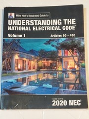 Mike Holt’s 2020 Illustrated Guide Understanding the NEC, Vol 1 Articles 90-480