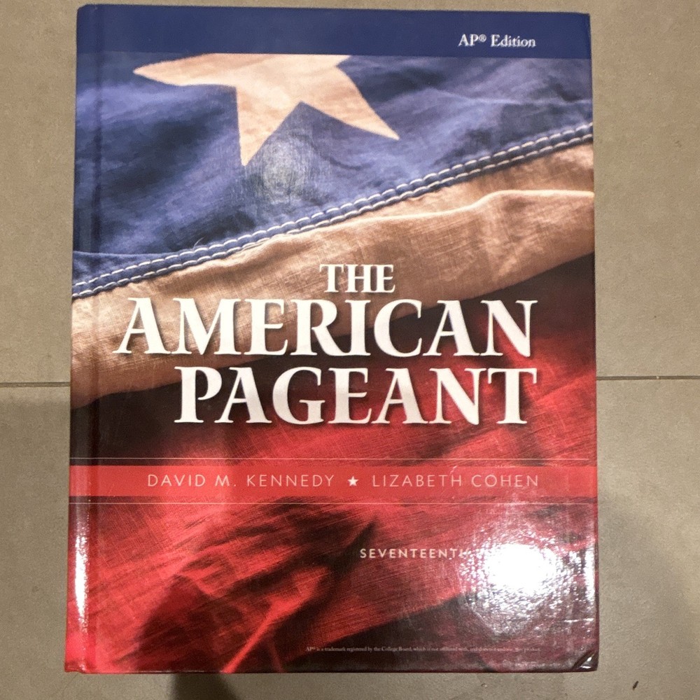 The American Pageant AP Edition 17th Ed HC 2016 Cengage Kennedy Cohen