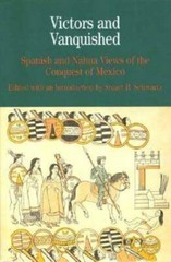 Victors and Vanquished: Spanish and Nahua Views of the Conquest of Mexico – GOOD