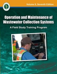 Operation and Maintenance of Wastewater Collection Systems, Vol I