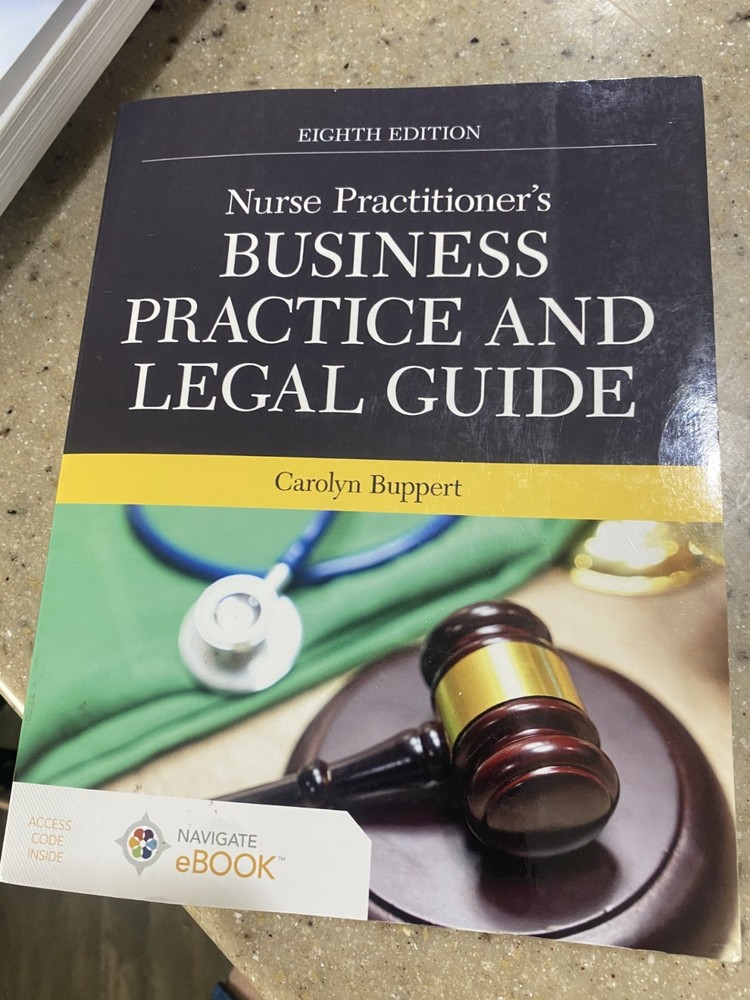 Nurse Practitioner’s Business Practice and Legal Guide by Carolyn Buppert 8th ed