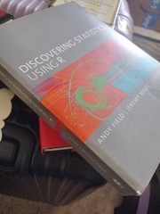 Discovering Statistics Using R – Andy Field, Jeremy Miles, Zoe Field