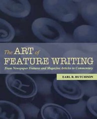 The Art of Feature Writing: From – Paperback, by Hutchison Earl R. – Acceptable
