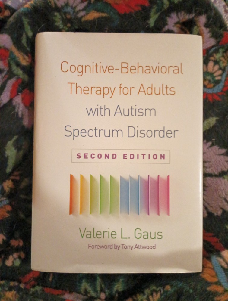 Cognitive-Behavioral Therapy for Adults with Autism Spectrum Disorder by Gaus