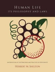 Human Life Its Philosophy and Laws; An Exposition of the Principles and Prac…