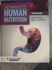 Advanced Human Nutrition by Robert E. C. Wildman and Denis M. Medeiros