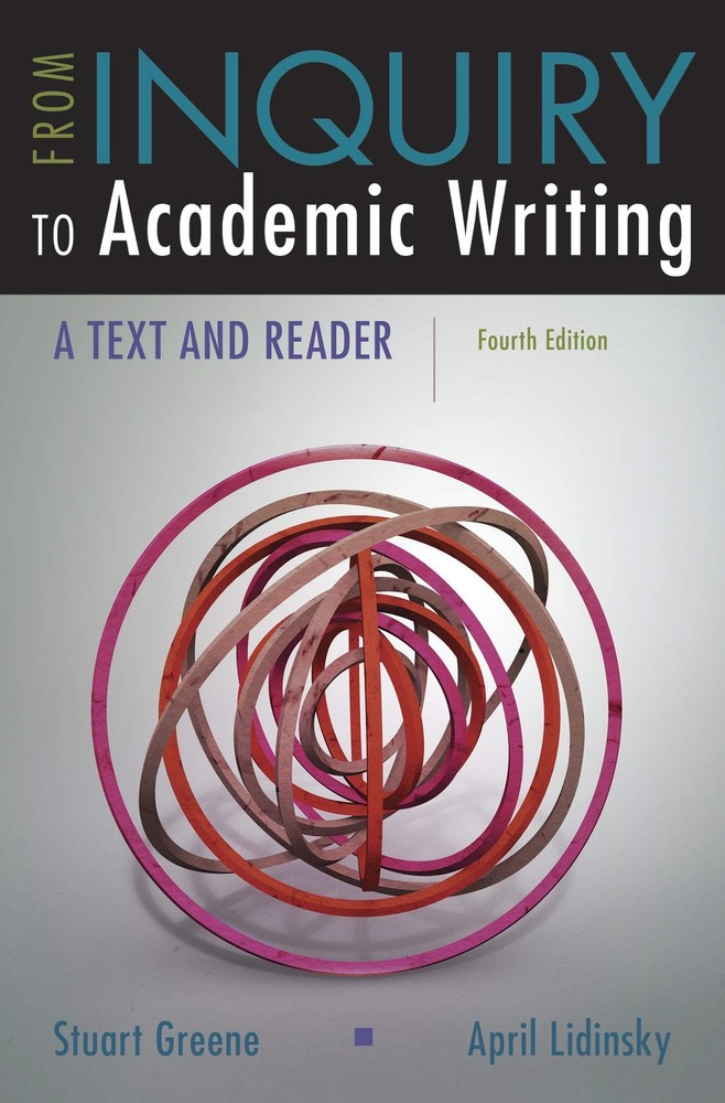 From Inquiry to Academic Writing: A Text and Reader