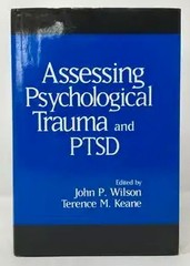 Assessing Psychological Trauma and PTSD John Wilson, Terence Keane