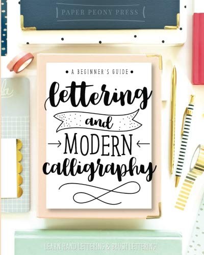 CreateSpace Classics Lettering and Modern Calligraphy: A Beginner’s Guide: L…