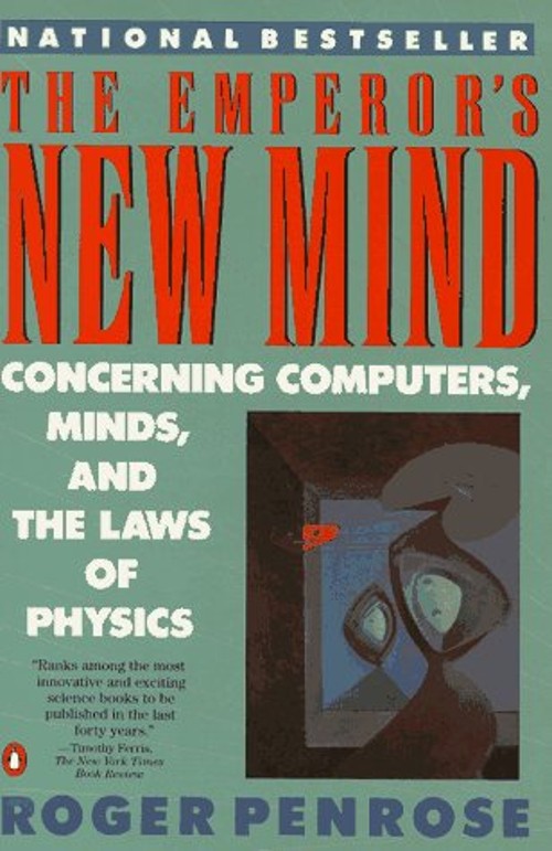The Emperor’s New Mind : Concerning Computers, Minds, and the Law