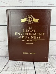 THE LEGAL ENVIRONMENTAL OF BUSINESS Text and Cases 10e Cross Miller HARDBACK