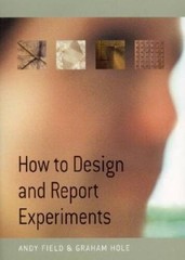 How to Design and Report Experiments – Paperback By Field, Andy – GOOD