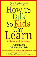 How to Talk So Kids Can Learn: At Home and in School by MAZLISH Hardback Book