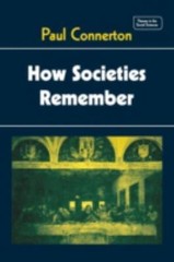 How Societies Remember (Themes in the Social Sciences) by Connerton, Paul