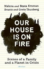 Our House is on Fire: Scenes of a Family and a Planet in … by Thunberg, Svante